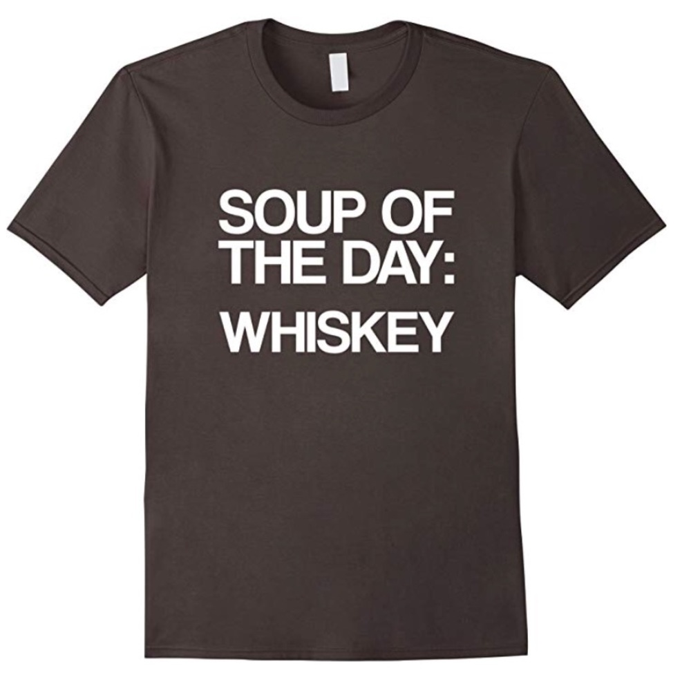 +Men’s(unisex) Soup of the Day: WHISKEY tshirt NEW